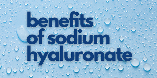 Benefits of Sodium Hyaluronate